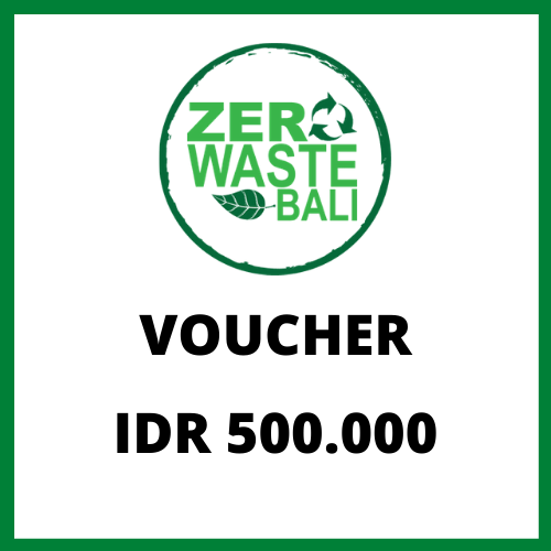 Zero Waste Bali Voucher Rp500.000 - Zero Waste Bali